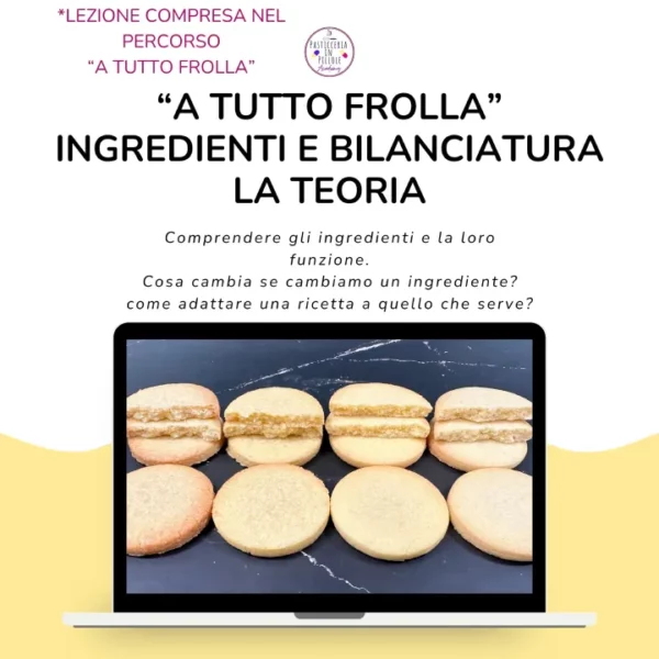 Percorso "A tutto frolla" - Lezione 02 - Ingredienti e Bilanciatura: la teoria